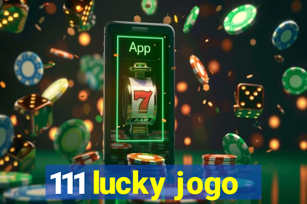 111 lucky jogo
